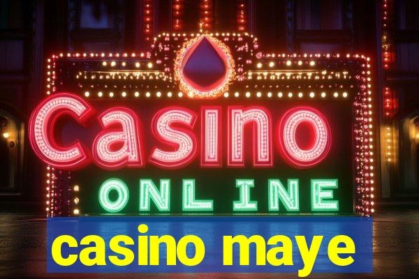 casino maye