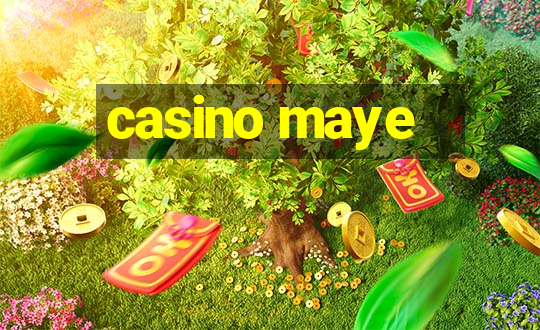 casino maye