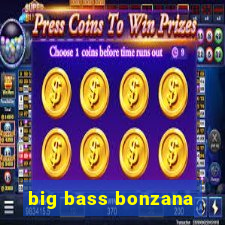 big bass bonzana