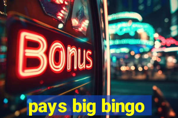 pays big bingo