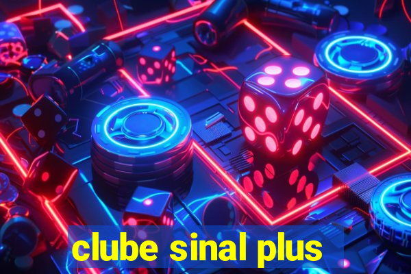 clube sinal plus