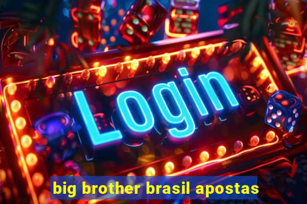 big brother brasil apostas