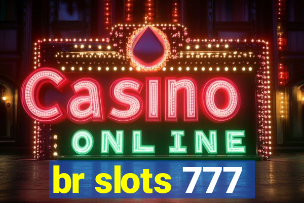 br slots 777