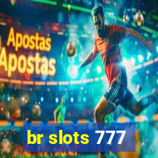 br slots 777