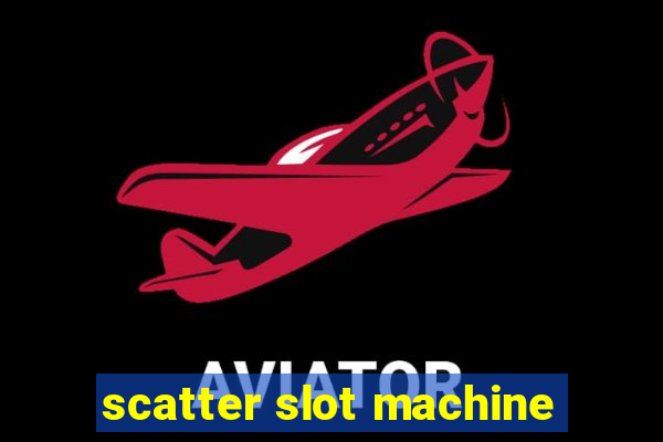 scatter slot machine