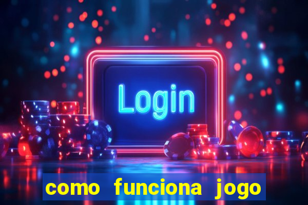 como funciona jogo de aposta online