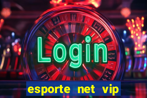 esporte net vip bet apostas