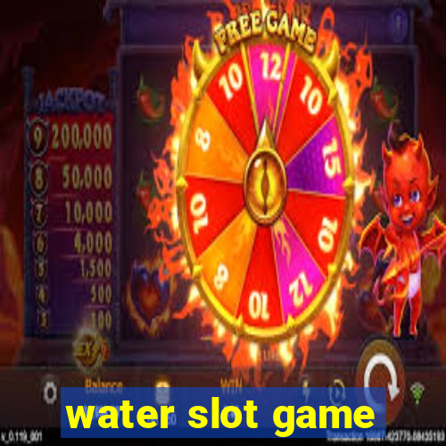 water slot game