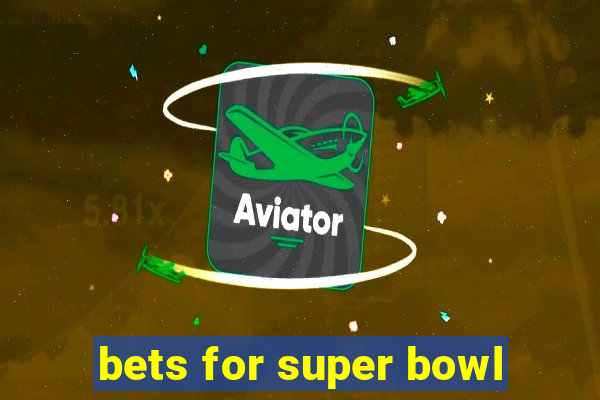 bets for super bowl