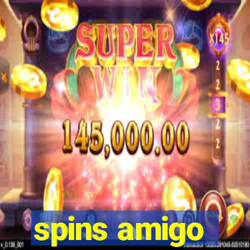 spins amigo