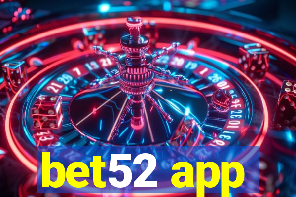 bet52 app