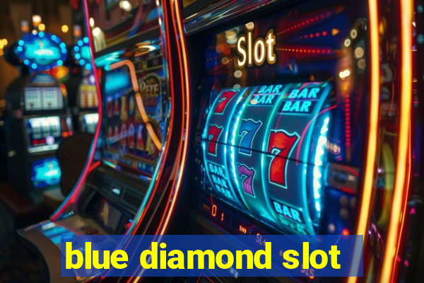 blue diamond slot