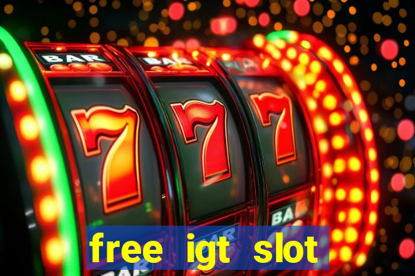 free igt slot games for fun