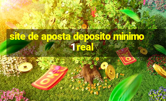 site de aposta deposito minimo 1 real