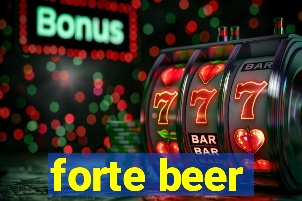 forte beer