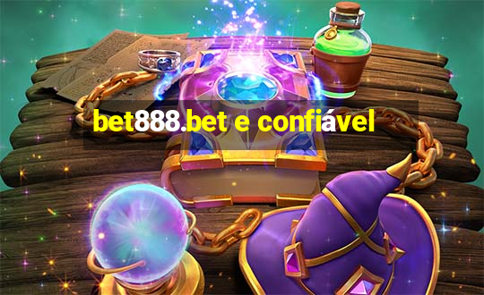 bet888.bet e confiável