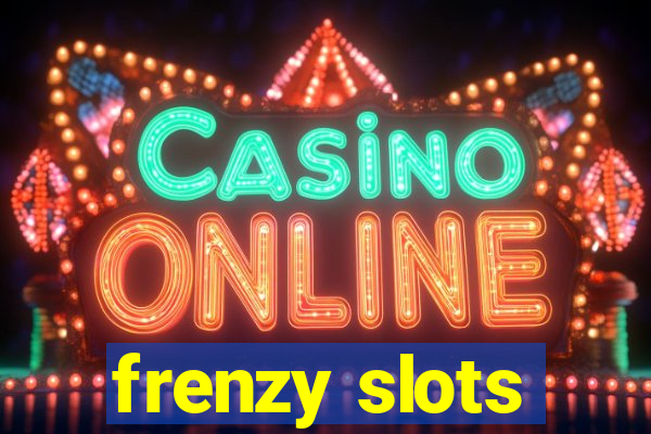 frenzy slots