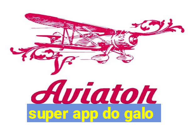 super app do galo