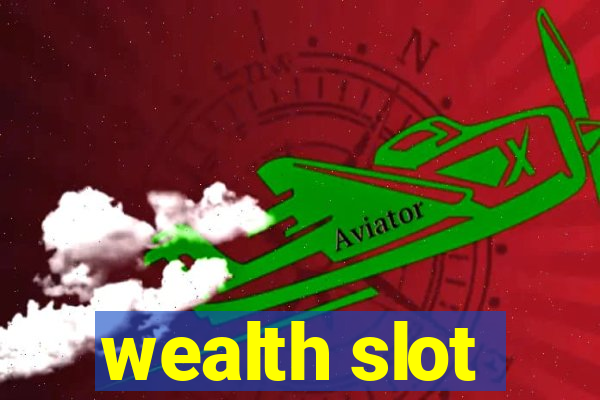 wealth slot