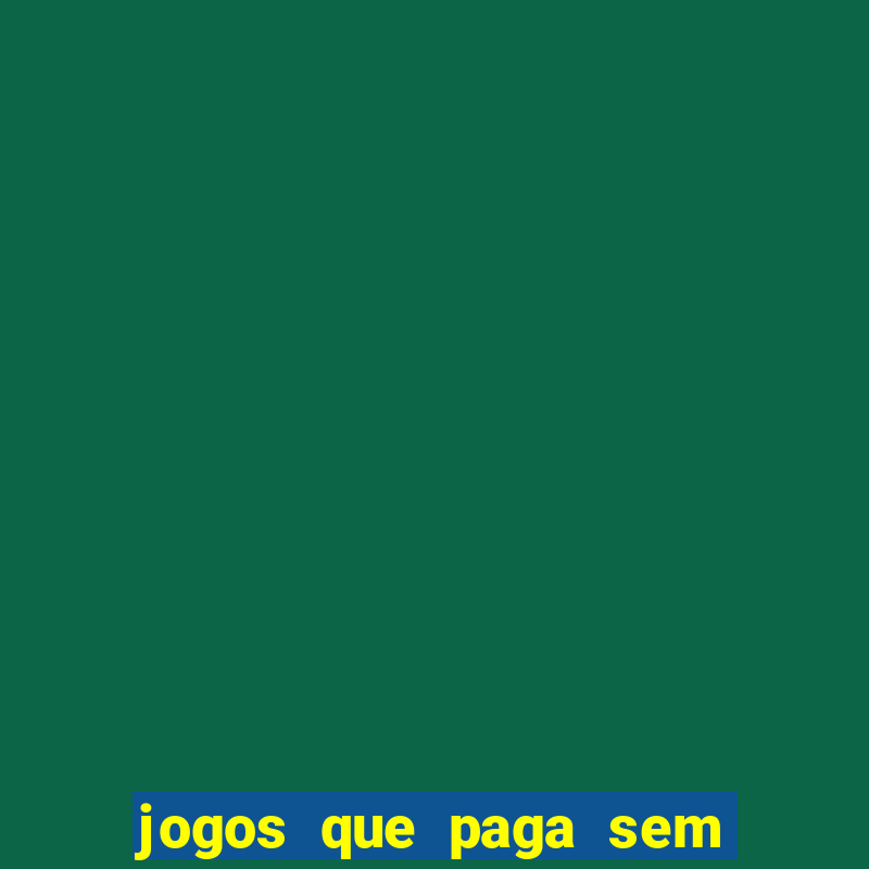 jogos que paga sem precisar depositar