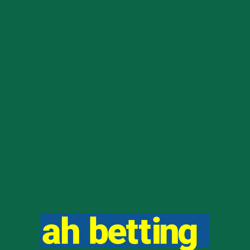 ah betting