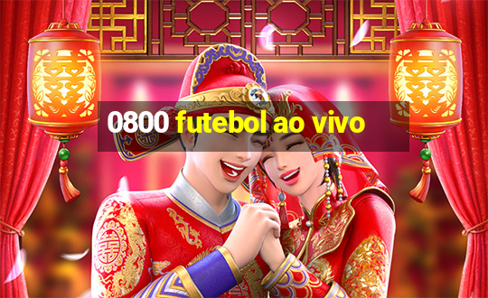 0800 futebol ao vivo