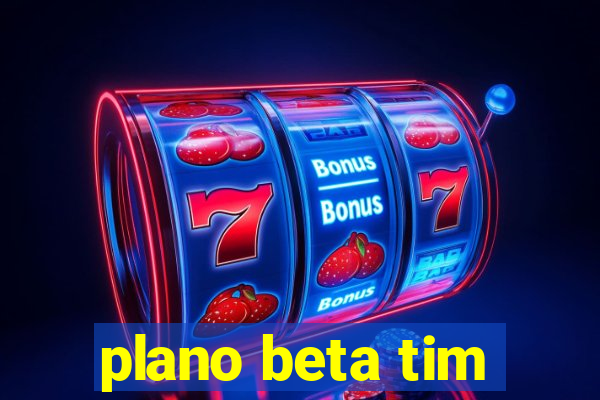 plano beta tim