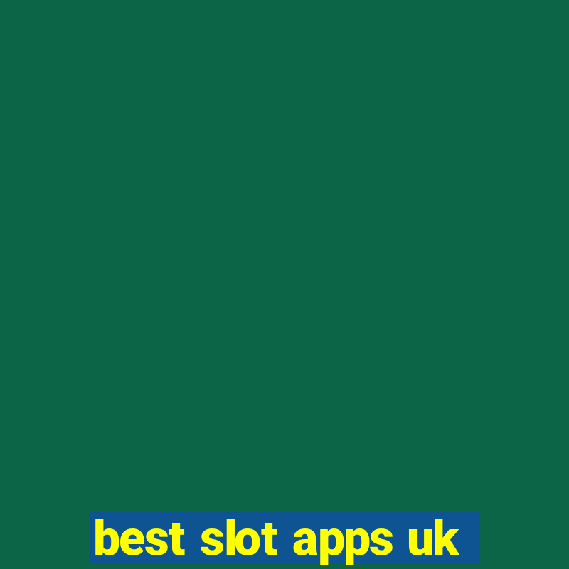 best slot apps uk