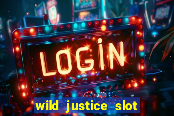 wild justice slot free play