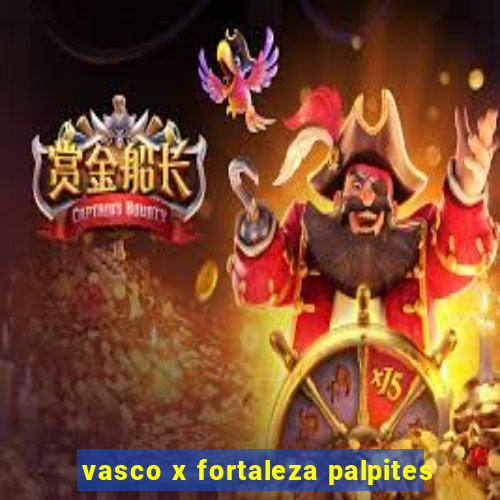 vasco x fortaleza palpites