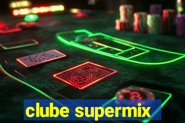 clube supermix