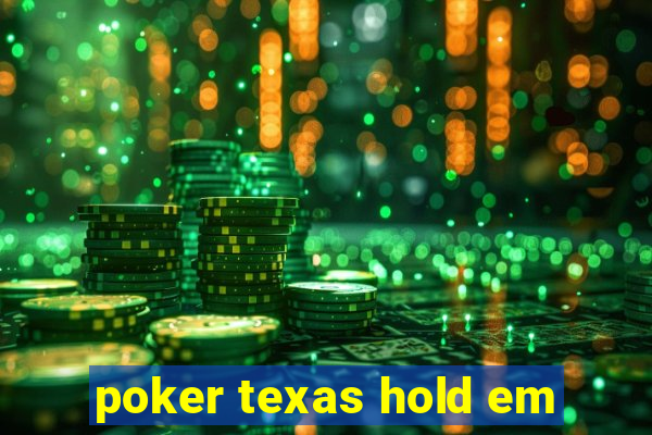 poker texas hold em