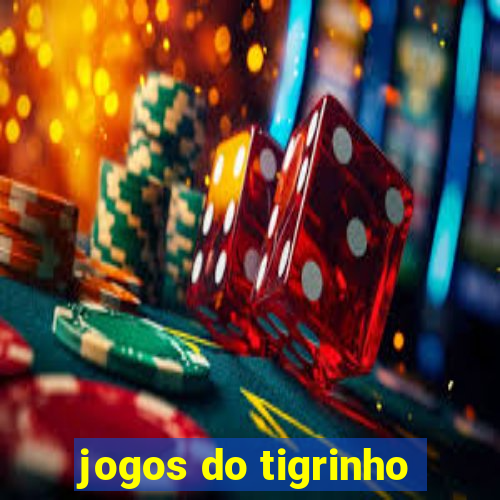 jogos do tigrinho