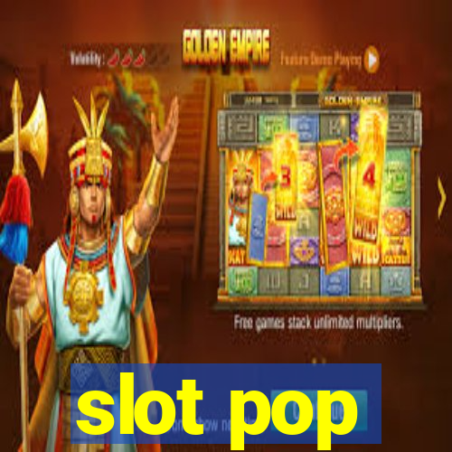 slot pop