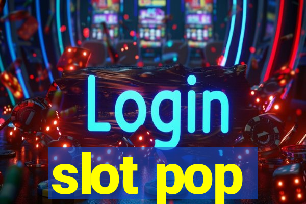 slot pop