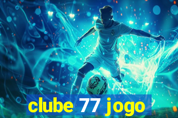 clube 77 jogo