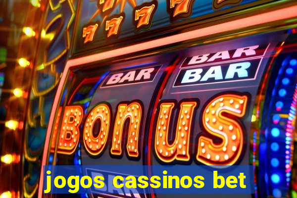 jogos cassinos bet