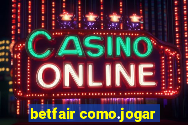 betfair como.jogar