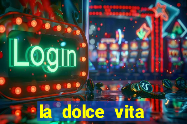 la dolce vita double rush slot