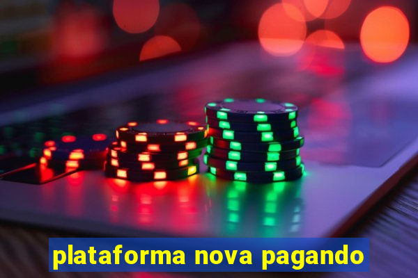 plataforma nova pagando