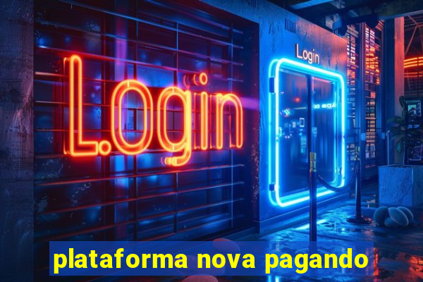 plataforma nova pagando