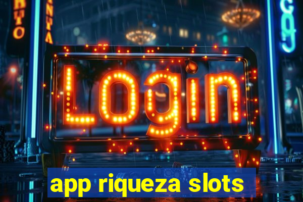 app riqueza slots