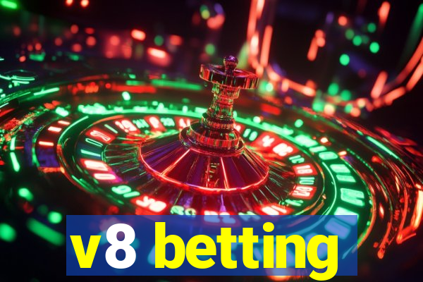 v8 betting