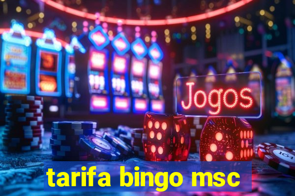 tarifa bingo msc