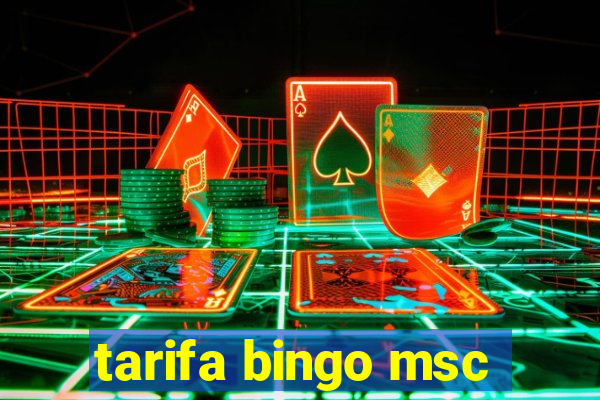 tarifa bingo msc