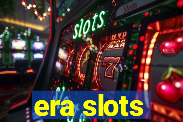 era slots