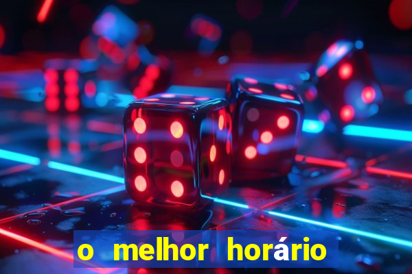 o melhor horário para jogar fortune tiger