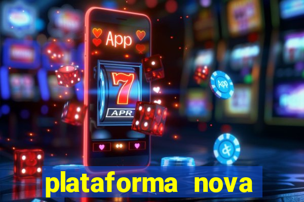 plataforma nova pagando bem