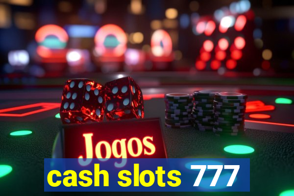 cash slots 777