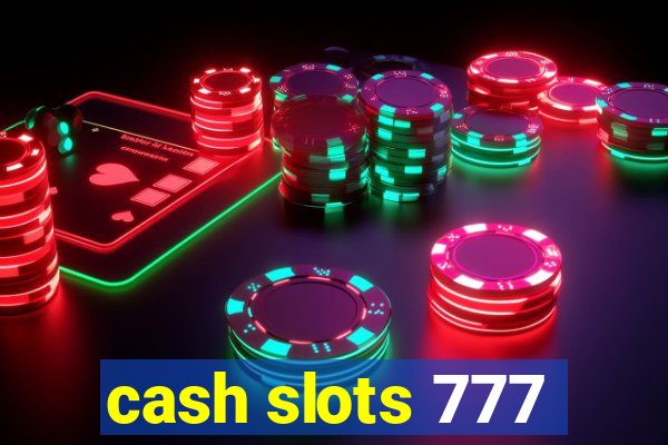 cash slots 777